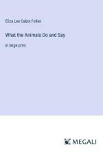 What the Animals Do and Say af Eliza Lee Cabot Follen