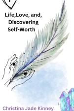 Life, Love, & Discovering Self Worth af Christina Kinney