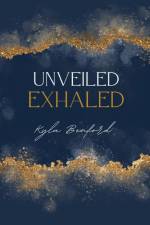 Unveiled, Exhaled af Kyla Benford