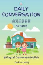 Daily Conversation At Home (Bilingual Cantonese-English) af Farina Leong