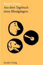 Aus dem Tagebuch eines Blindgängers af Jürgen Fleger