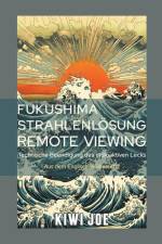Joe, K: Fukushima Strahlenlösung Remote Viewing af Kiwi Joe