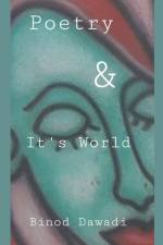 Poetry & It's World af Binod Dawadi
