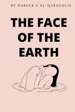 The Face of the Earth af Hareer Aal-Qaragolie