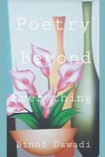 Poetry Beyond Everything af Binod Dawadi