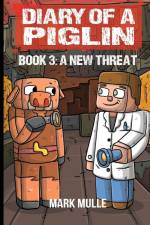 Diary of a Piglin Book 3 af Mark Mulle