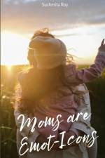 Moms are Emot-Icons af Sushmita Roy