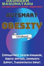 Outsmart Obesity (Childhood) af Dadhiram Basumatary