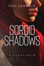 Sordid Shadows af Phil Gerraud