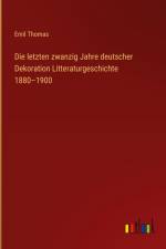 Die letzten zwanzig Jahre deutscher Dekoration Litteraturgeschichte 1880¿1900