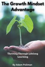 The Growth Mindset Advantage af Adam Poliman