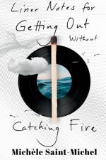 Liner Notes for Getting Out Without Catching Fire (Standard Edition) af Michele Saint-Michel