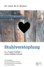 Stuhlverstopfung in 3 Tagen heilbar, ohne Abführmittel af Max Otto Bruker