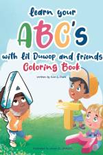 Learn Your ABC's with Lil Duwop and Friends Coloring Book af Kion Davis