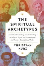The Spiritual Archetypes af Christian Kurz