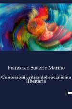 Concezioni critica del socialismo libertario af Francesco Saverio Marino