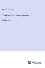 The Farm That Won't Wear Out af Cyril G. Hopkins