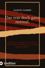 Das war doch ganz normal. af Samuel Samiris