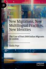 New Migrations, New Multilingual Practices, New Identities af Giulia Pepe