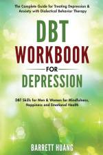DBT Workbook for Depression af Barrett Huang