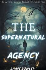 The Supernatural Agency af Laurie Bowler