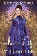 Where Life Will Lead Me