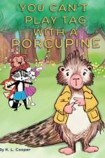 You Can't Play Tag With A Porcupine af K. L. Cooper