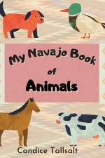 My Navajo Book of Animals af Candice Tallsalt