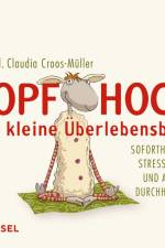 Kopf hoch - das kleine Überlebensbuch af Claudia Croos-Müller