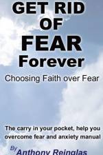 Get Rid of Fear Forever af Anthony Reinglas