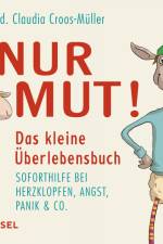 Nur Mut! Das kleine Überlebensbuch af Claudia Croos-Müller