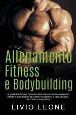 Allenamento, fitness e bodybuilding af Livio Leone