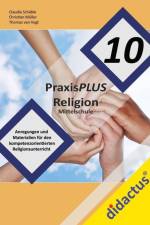 PraxisPLUS Religion 10 für die Mittelschule af Claudia Schäble