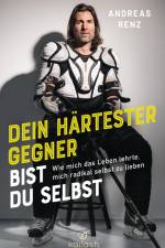 Dein härtester Gegner bist du selbst af Andreas Renz