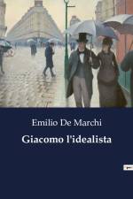 Giacomo l'idealista af Emilio De Marchi