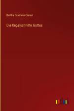 Die Kegelschnitte Gottes af Bertha Eckstein-Diener