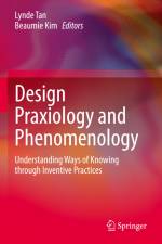 Design Praxiology and Phenomenology af Beaumie Kim