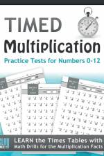 Timed Multiplication Practice Tests for Numbers 0-12 af Stacy Otillio