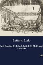 Canti Popolari Delle Isole Eolie E Di Altri Luoghi Di Sicilia af Letterio Lizio
