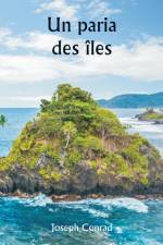 An Outcast of the Islands af Joseph Conrad