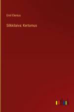 Silkkilaiva: Kertomus af Emil Elenius