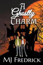A Ghostly Charm af Mj Fredrick