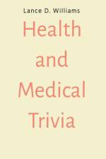 Health and Medical Trivia af Lance D. Williams