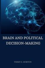 Brain and Political Decision-Making af Timmy E. Horton