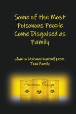 Some of the Most Poisonous People Come Disguised as Family af Summer Reign