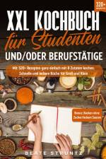 XXL Kochbuch für Studenten und/oder Berufstätige af Beate Struntz