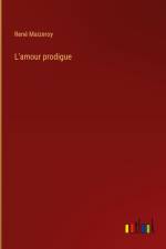 L'amour prodigue af Rene Maizeroy