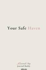 Your Safe Haven af Merrel Ya