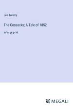 The Cossacks; A Tale of 1852 af Leo Tolstoy