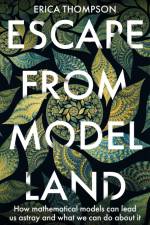 Escape from Model Land af Erica Thompson